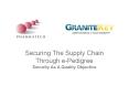 Securing The Supply Chain Through e-Pedigree Security As A Quality Objective PowerPoint PPT Presentation