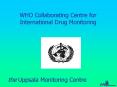 WHO Collaborating Centre for International Drug Monitoring PowerPoint PPT Presentation
