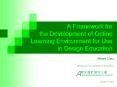 A Framework for the Development of Online  Learning Environment for Use in Design Education PowerPoint PPT Presentation