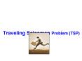 Traveling Salesman Problem (TSP) PowerPoint PPT Presentation
