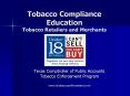 Tobacco Compliance Education Tobacco Retailers and Merchants PowerPoint PPT Presentation