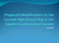 Proposed Modifications to the Current High School Day in the Fayette County School System PowerPoint PPT Presentation