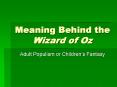 Meaning Behind the Wizard of Oz PowerPoint PPT Presentation
