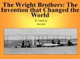 The Wright Brothers: The Invention that Changed the World PowerPoint PPT Presentation