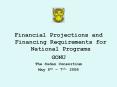 Financial Projections and Financing Requirements for National Programs PowerPoint PPT Presentation