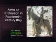 Arms as Profession in Fourteenth-century Italy PowerPoint PPT Presentation