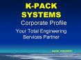 K-PACK SYSTEMS  Your Total Engineering Services Partner PowerPoint PPT Presentation