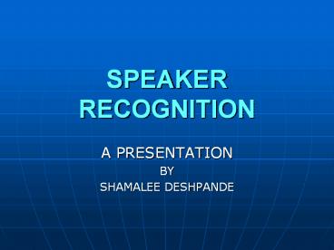 SPEAKER RECOGNITION