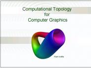 Computational Topology for Computer Graphics