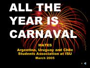 ALL THE YEAR IS CARNAVAL