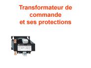 Transformateur de commande et ses protections
