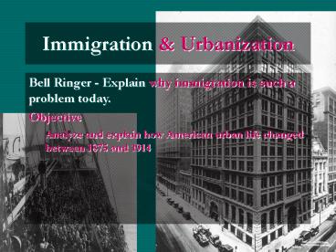 Strangers in the Land: Urbanization and Immigration