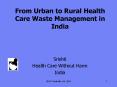 From Urban to Rural Health Care Waste Management in India PowerPoint PPT Presentation