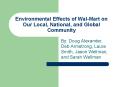 Environmental Effects of Wal-Mart on Our Local, National, and Global Community PowerPoint PPT Presentation