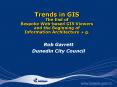 Trends in GIS The End of Bespoke Web-based GIS Viewers and the Beginning of Information Architecture   g. PowerPoint PPT Presentation