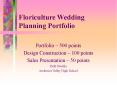 Floriculture Wedding Planning Portfolio PowerPoint PPT Presentation