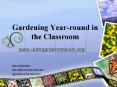 Gardening Year-round in the Classroom PowerPoint PPT Presentation