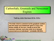 CarbonSafe, Greensols and Newcomen Engines