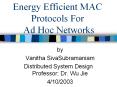 Energy Efficient MAC Protocols For Ad Hoc Networks PowerPoint PPT Presentation