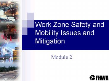 Work Zone Safety and Mobility Issues and Mitigation