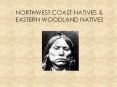 NORTHWEST COAST NATIVES PowerPoint PPT Presentation