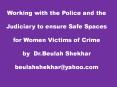 Working with the Police and the Judiciary to ensure Safe Spaces for Women Victims of Crime by Dr.Beulah Shekhar beulahshekhar@yahoo.com PowerPoint PPT Presentation