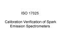 ISO 17025  Calibration Verification of Spark Emission Spectrometers PowerPoint PPT Presentation