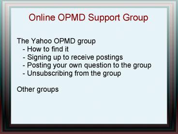 Online OPMD Support Group