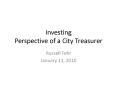 Investing Perspective of a City Treasurer PowerPoint PPT Presentation