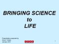 BRINGING SCIENCE to LIFE PowerPoint PPT Presentation