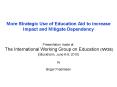 More Strategic Use of Education Aid to increase Impact and Mitigate Dependency  Presentation made at:  The International Working Group on Education (IWGE) (Stockholm, June 6-8, 2010) by Birger Fredriksen PowerPoint PPT Presentation