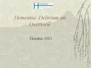 Dementia/ Delirium an Overview