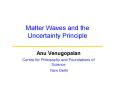 Matter Waves and the Uncertainty Principle _________________________ PowerPoint PPT Presentation