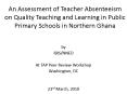 An Assessment of Teacher Absenteeism on Quality Teaching and Learning in Public Primary Schools in Northern Ghana PowerPoint PPT Presentation