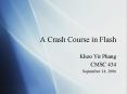 A Crash Course in Flash PowerPoint PPT Presentation
