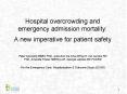 Hospital overcrowding and emergency admission mortality: A new imperative for patient safety PowerPoint PPT Presentation