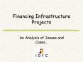 Financing Infrastructure Projects PowerPoint PPT Presentation