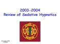 2003-2004 Review of Sedative Hypnotics PowerPoint PPT Presentation
