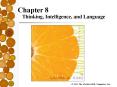 Chapter 8 Thinking, Intelligence, and Language PowerPoint PPT Presentation