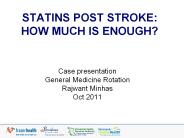STATINS POST STROKE: HOW MUCH IS ENOUGH?