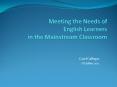 Meeting the Needs of English Learners in the Mainstream Classroom PowerPoint PPT Presentation