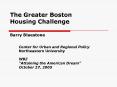 The Greater Boston Housing Challenge  Barry Bluestone PowerPoint PPT Presentation