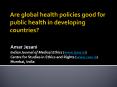 Are global health policies good for public health in developing countries? PowerPoint PPT Presentation