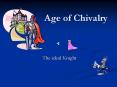 Age of Chivalry PowerPoint PPT Presentation
