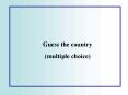 Guess the country PowerPoint PPT Presentation