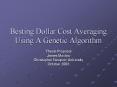 Besting Dollar Cost Averaging Using A Genetic Algorithm PowerPoint PPT Presentation
