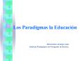 Los Paradigmas la Educaci PowerPoint PPT Presentation
