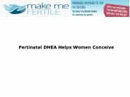 Fertinatal DHEA Helps Women Conceive