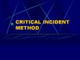 CRITICAL INCIDENT METHOD PowerPoint PPT Presentation