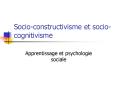 Socio-constructivisme et socio-cognitivisme PowerPoint PPT Presentation